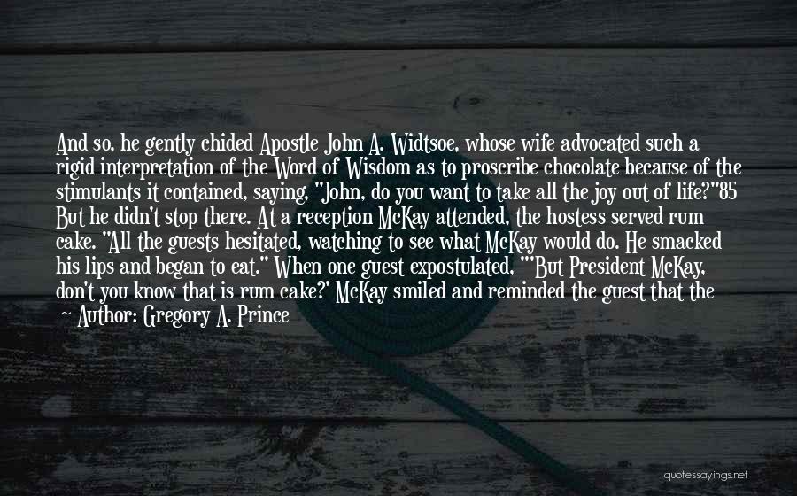 A Word Of Wisdom Quotes By Gregory A. Prince