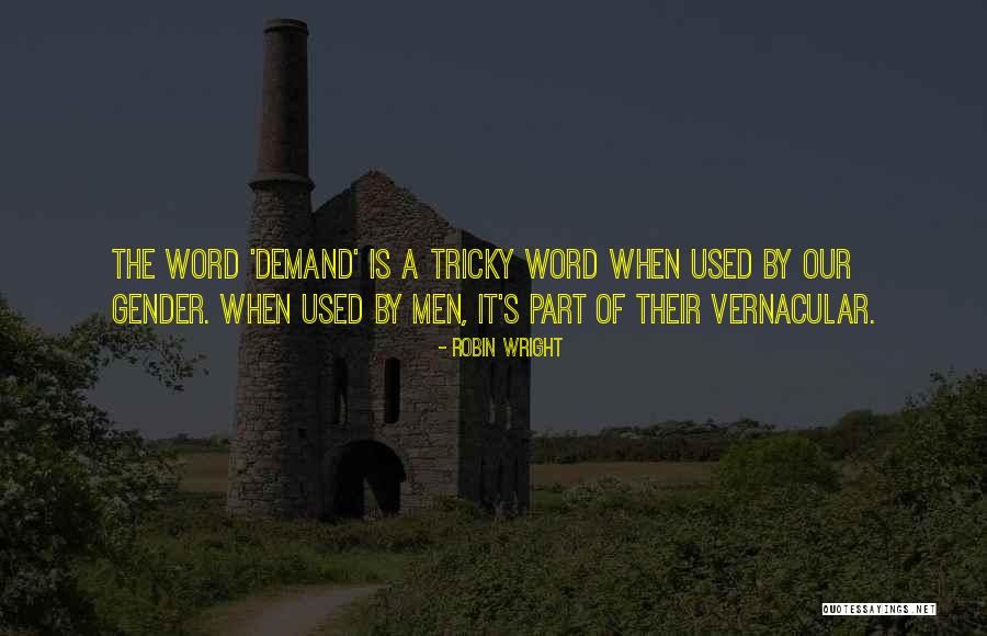 A Word Quotes By Robin Wright A Word Quotes By Robin Wright