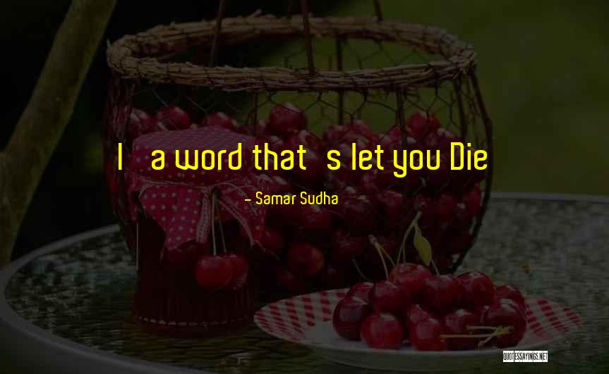 A Word Quotes By Samar Sudha A Word Quotes By Samar Sudha