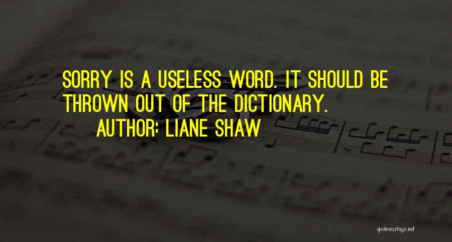 A Word Sorry Quotes By Liane Shaw