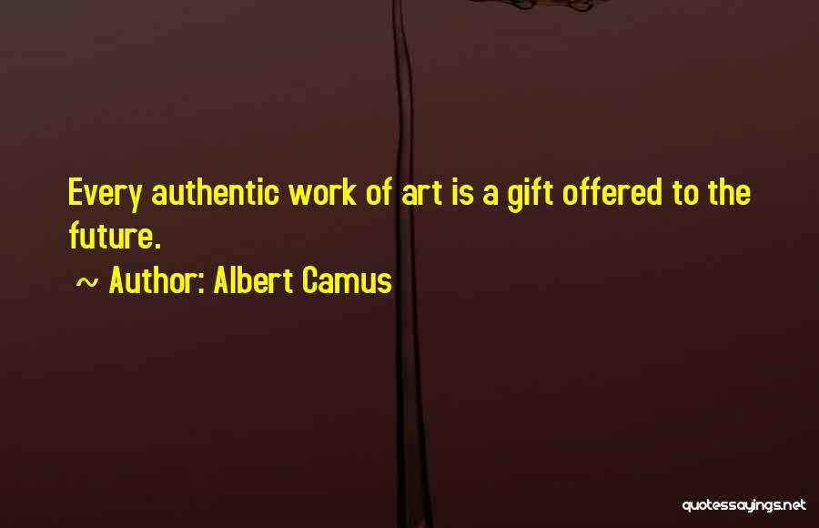 A Work Of Art Quotes By Albert Camus