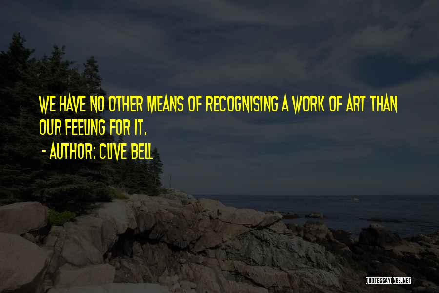 A Work Of Art Quotes By Clive Bell