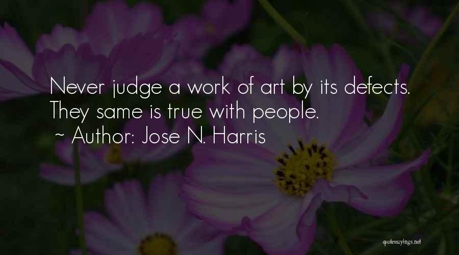 A Work Of Art Quotes By Jose N. Harris