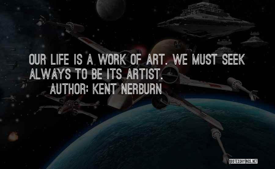A Work Of Art Quotes By Kent Nerburn