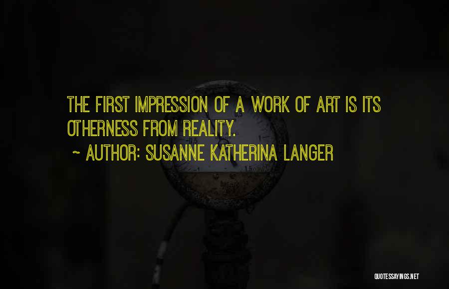 A Work Of Art Quotes By Susanne Katherina Langer