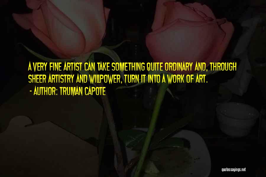 A Work Of Art Quotes By Truman Capote