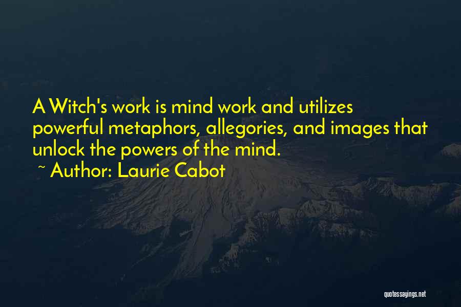 A Work Quotes By Laurie Cabot