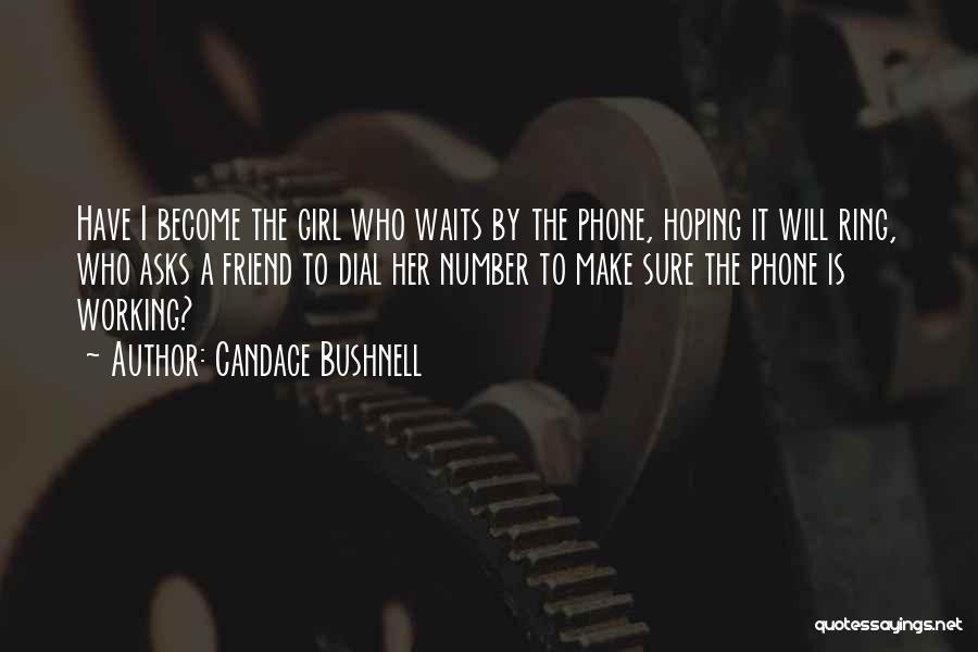 A Working Girl Quotes By Candace Bushnell