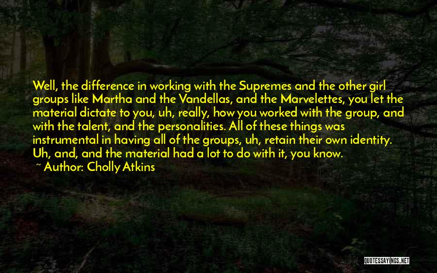 A Working Girl Quotes By Cholly Atkins