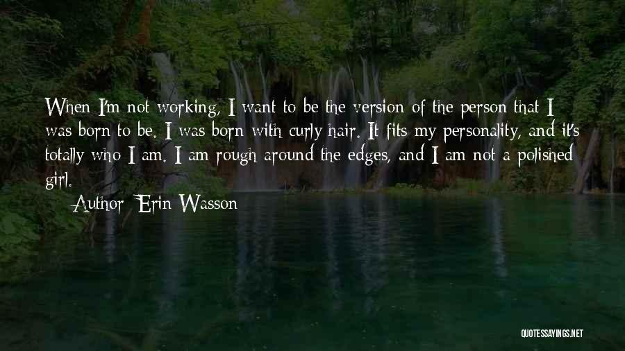 A Working Girl Quotes By Erin Wasson