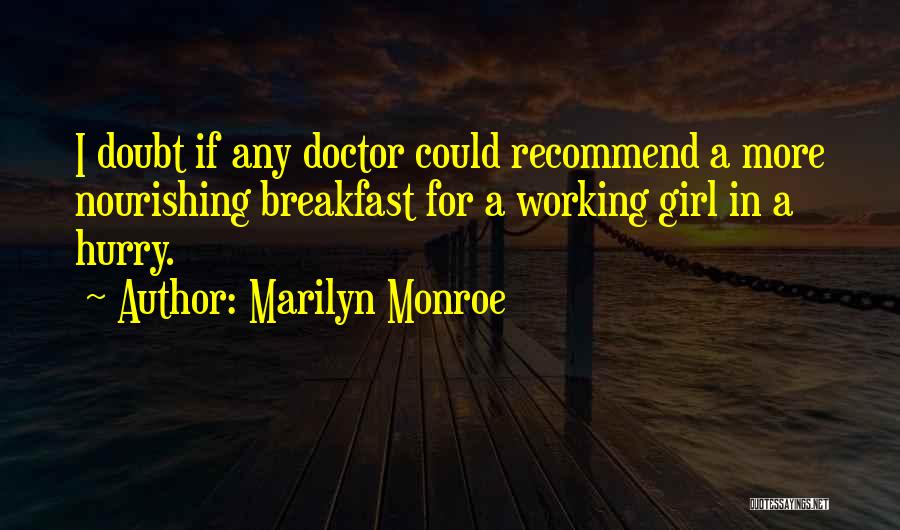 A Working Girl Quotes By Marilyn Monroe