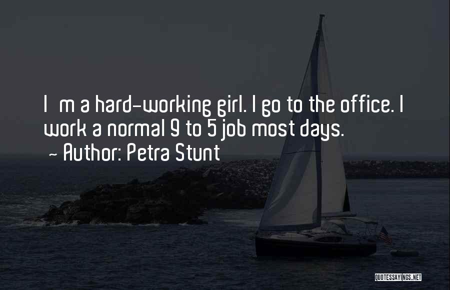 A Working Girl Quotes By Petra Stunt