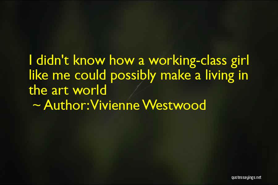 A Working Girl Quotes By Vivienne Westwood