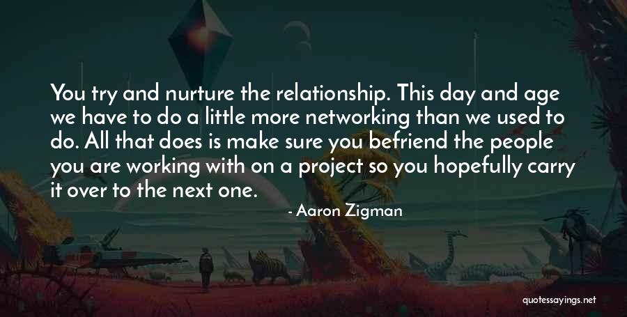 A Working Relationship Quotes By Aaron Zigman