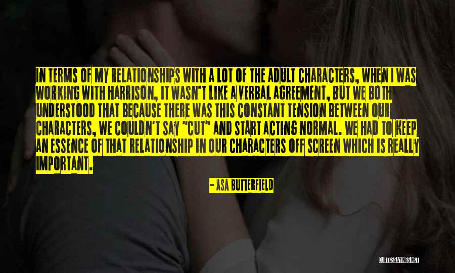 A Working Relationship Quotes By Asa Butterfield