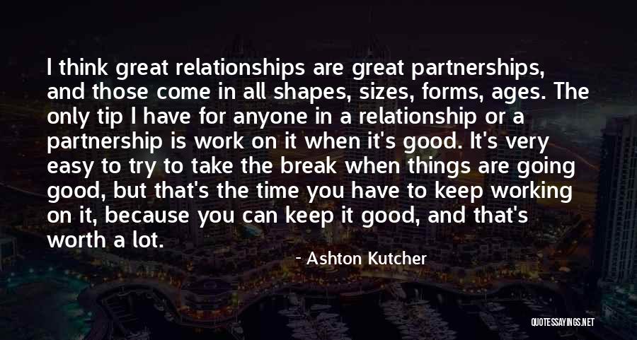 A Working Relationship Quotes By Ashton Kutcher