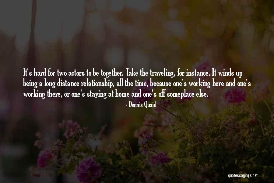 A Working Relationship Quotes By Dennis Quaid