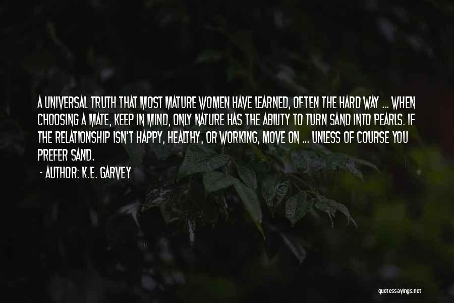 A Working Relationship Quotes By K.E. Garvey