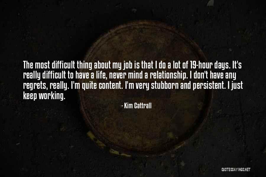 A Working Relationship Quotes By Kim Cattrall