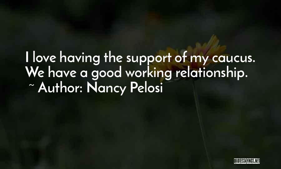 A Working Relationship Quotes By Nancy Pelosi