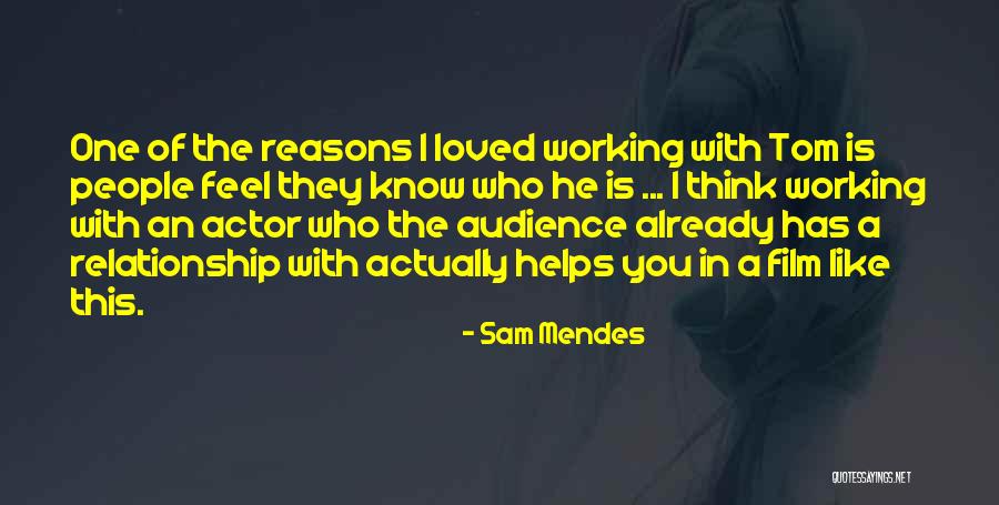 A Working Relationship Quotes By Sam Mendes