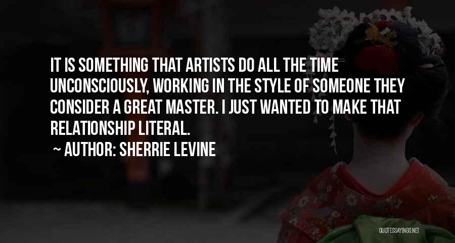 A Working Relationship Quotes By Sherrie Levine