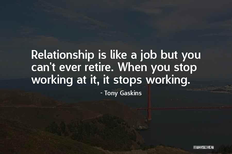 A Working Relationship Quotes By Tony Gaskins