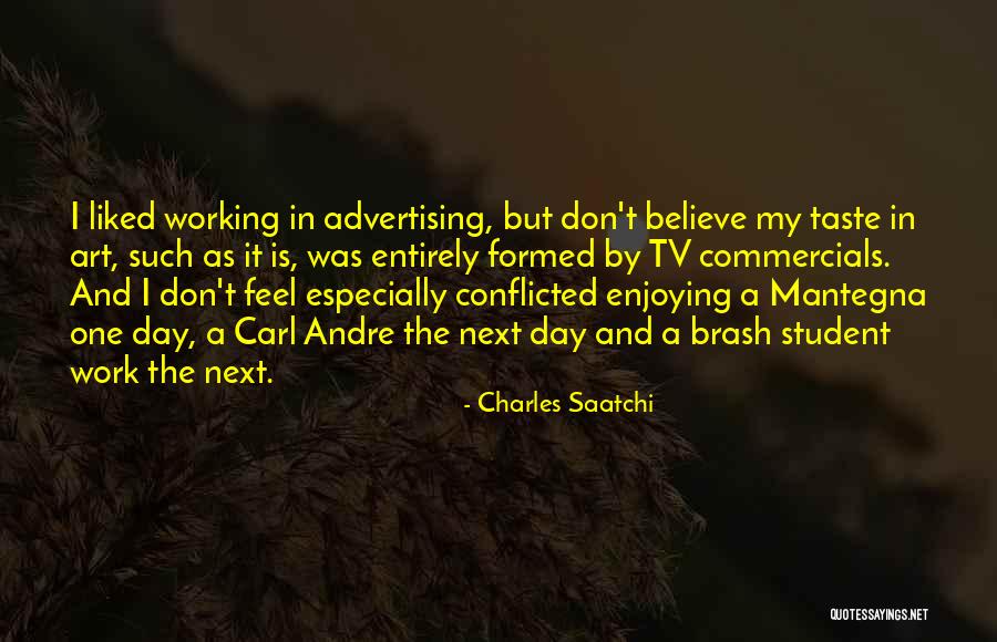 A Working Student Quotes By Charles Saatchi