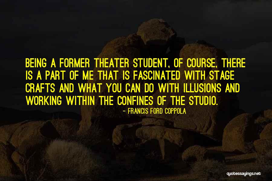 A Working Student Quotes By Francis Ford Coppola