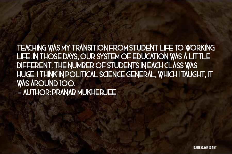 A Working Student Quotes By Pranab Mukherjee