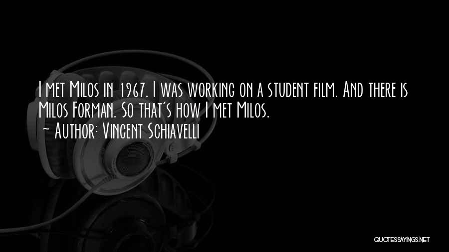 A Working Student Quotes By Vincent Schiavelli