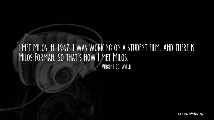 A Working Student Quotes By Vincent Schiavelli