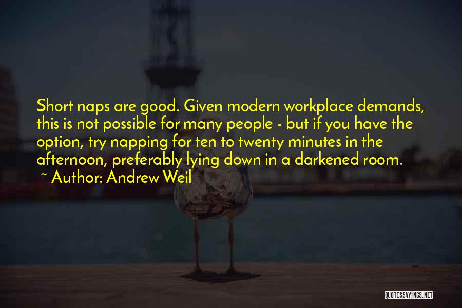 A Workplace Quotes By Andrew Weil