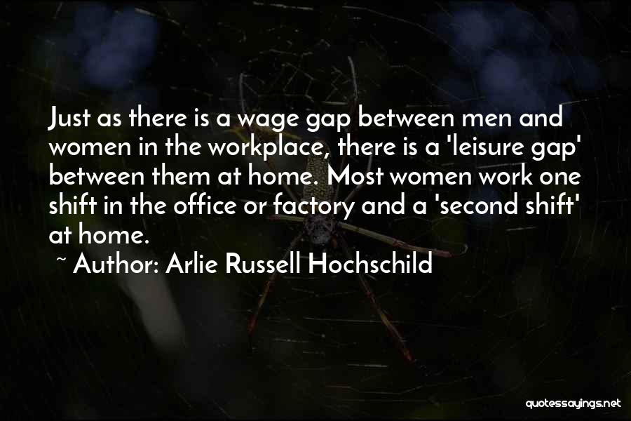 A Workplace Quotes By Arlie Russell Hochschild