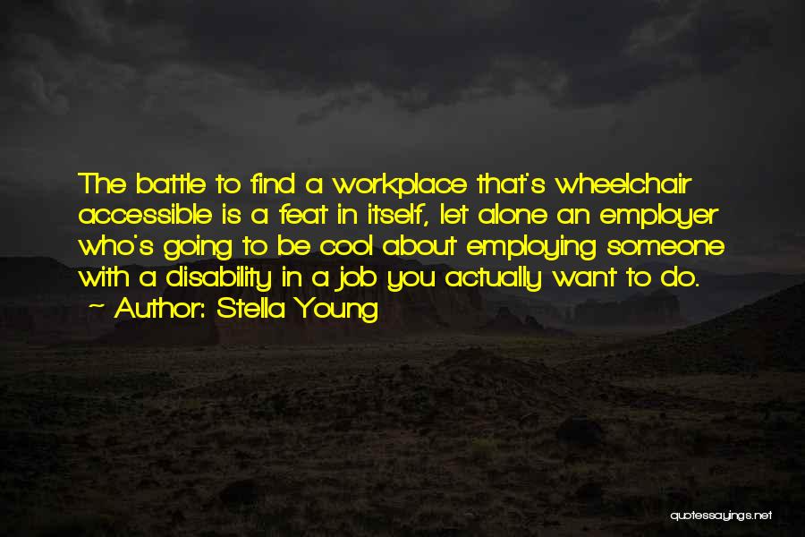 A Workplace Quotes By Stella Young