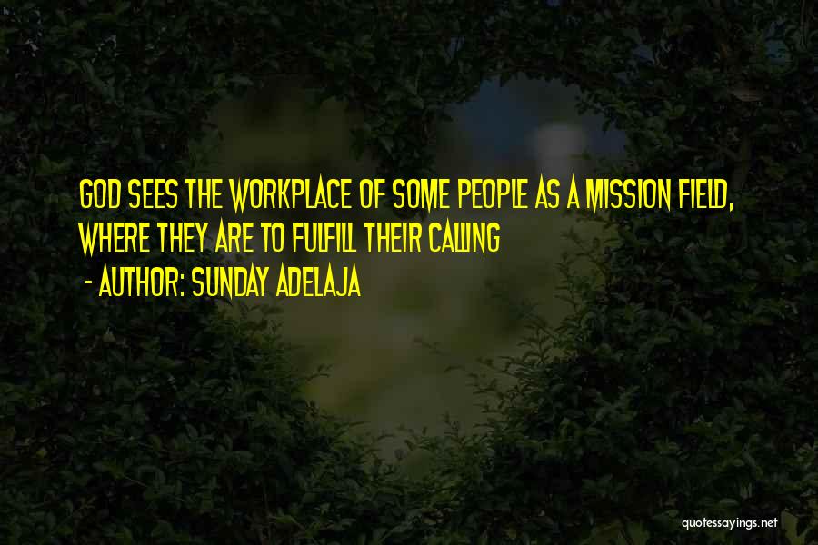 A Workplace Quotes By Sunday Adelaja