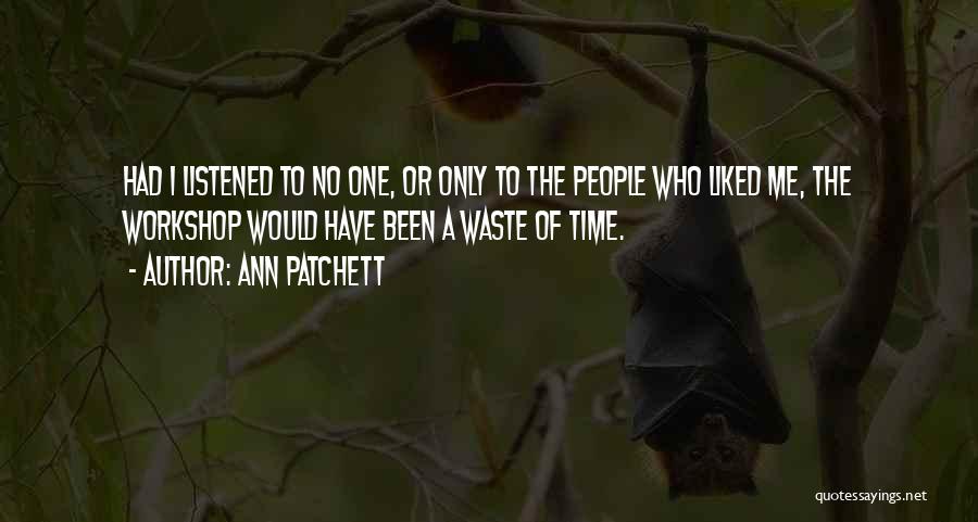 A Workshop Quotes By Ann Patchett
