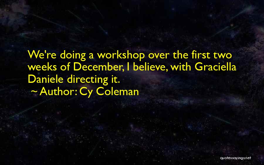 A Workshop Quotes By Cy Coleman