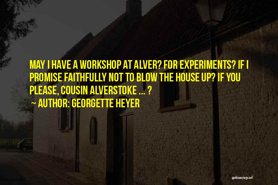 A Workshop Quotes By Georgette Heyer