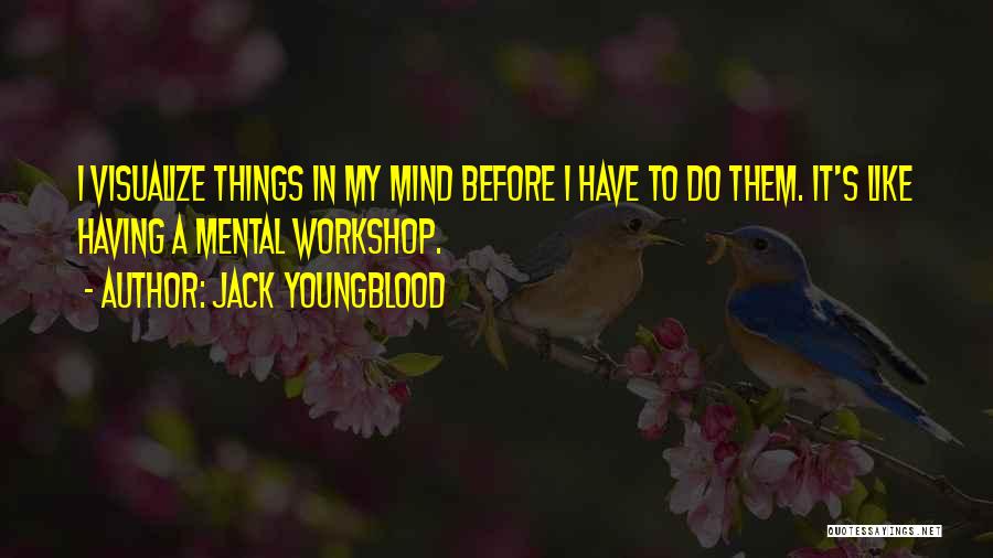 A Workshop Quotes By Jack Youngblood