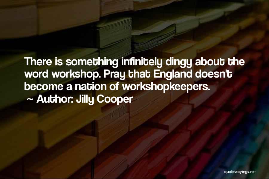 A Workshop Quotes By Jilly Cooper