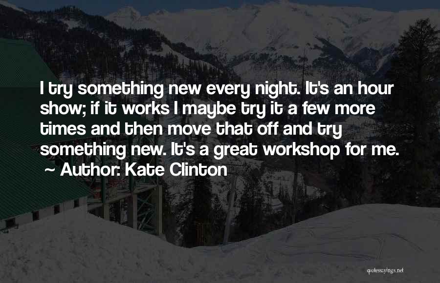 A Workshop Quotes By Kate Clinton