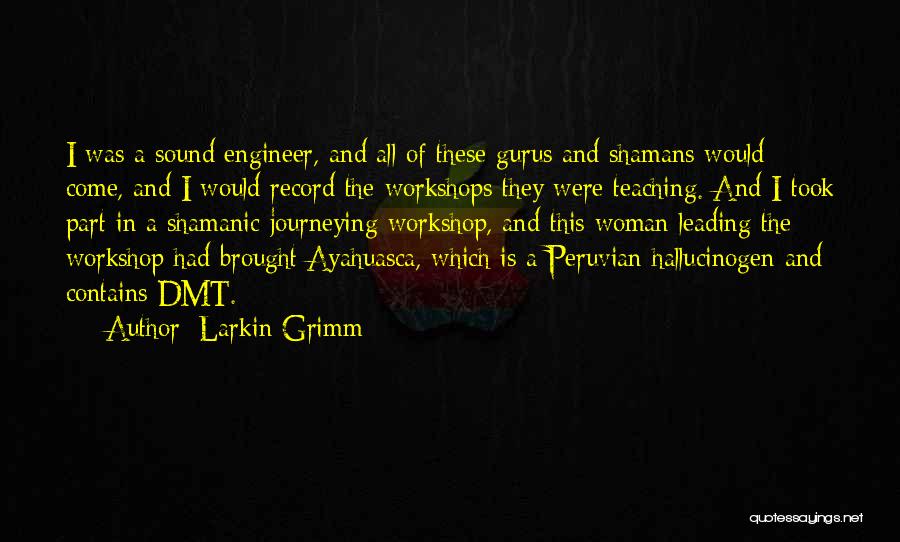 A Workshop Quotes By Larkin Grimm
