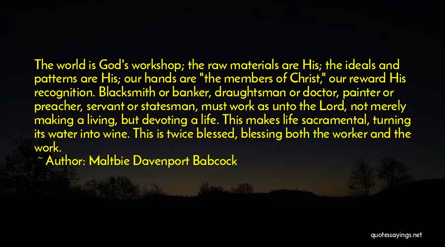 A Workshop Quotes By Maltbie Davenport Babcock