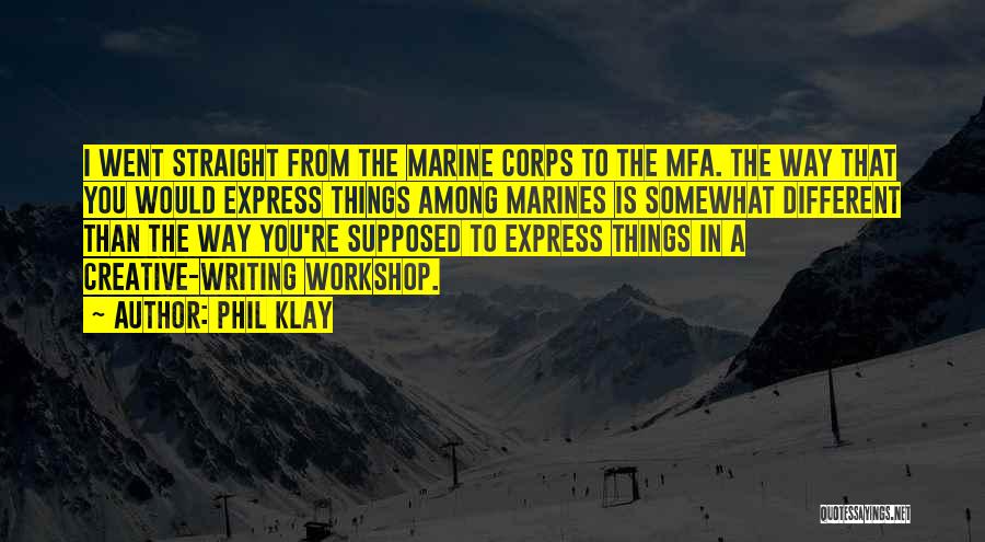 A Workshop Quotes By Phil Klay