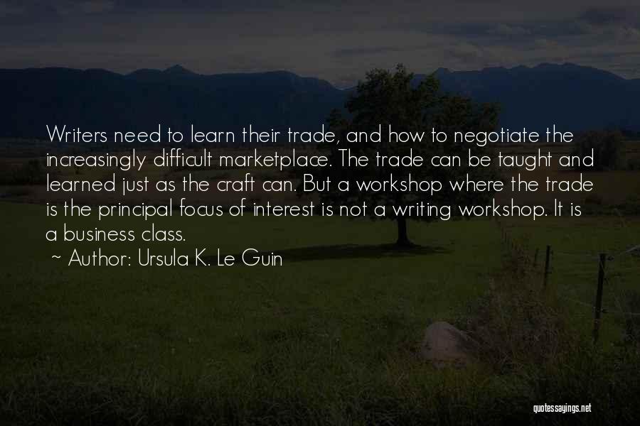 A Workshop Quotes By Ursula K. Le Guin