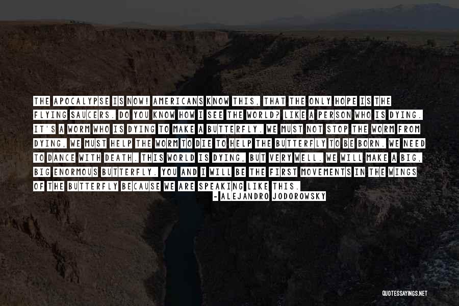A World Apocalypse Quotes By Alejandro Jodorowsky A World Apocalypse Quotes By Alejandro Jodorowsky