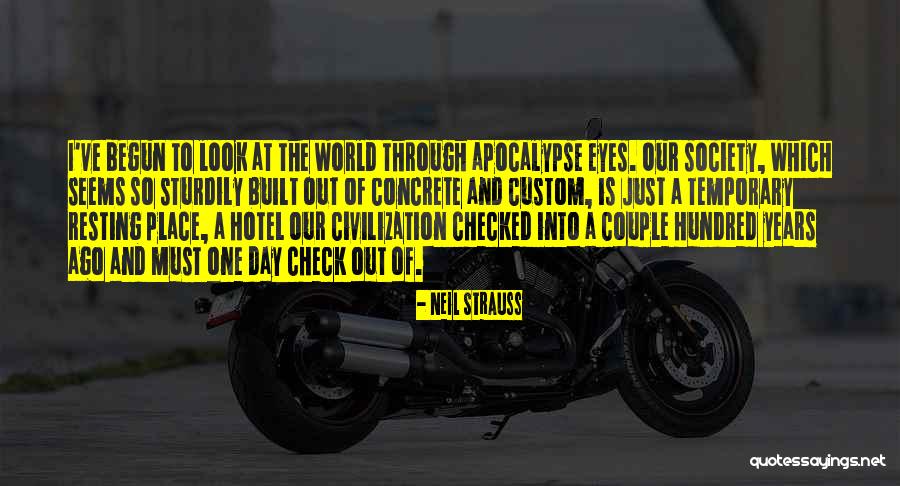 A World Apocalypse Quotes By Neil Strauss A World Apocalypse Quotes By Neil Strauss