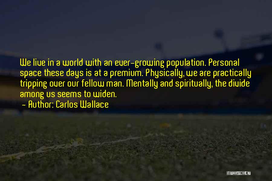 A World Of Hate Quotes By Carlos Wallace