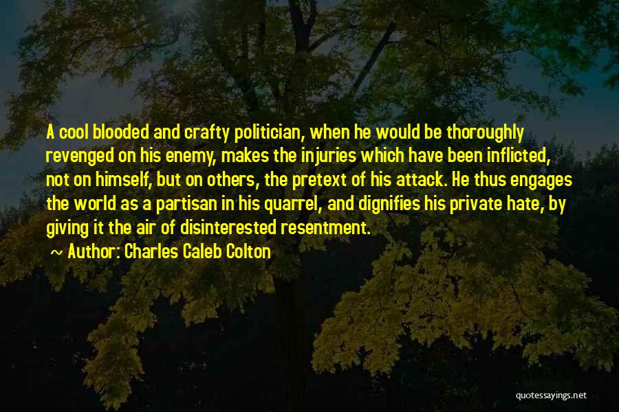 A World Of Hate Quotes By Charles Caleb Colton